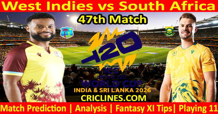 WI vs SA-Today Match Prediction-Dream11-ICC T20 World Cup 2026-47th Match-Who Will Win