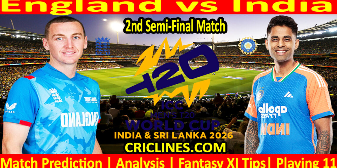 ENG vs IND-Today Match Prediction-Dream11-ICC T20 World Cup 2026-2nd Semi-Final Match-Who Will Win
