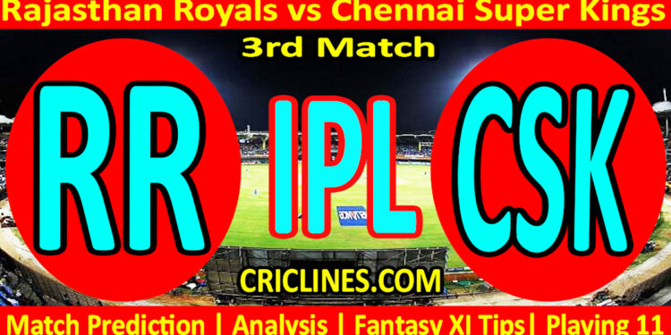 RR vs CSK-Today Match Prediction-IPL Match Today 2026-3rd Match-Venue Details-Dream11-Toss Update-Who Will Win
