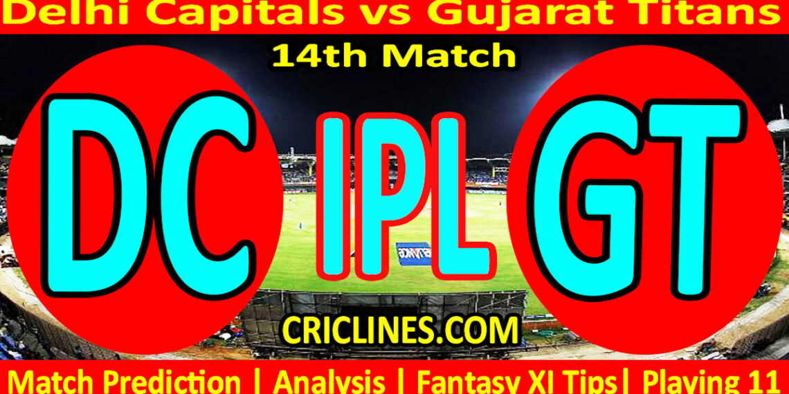 DC vs GT-Today Match Prediction-IPL Match Today 2026-14th Match-Venue Details-Dream11-Toss Update-Who Will Win