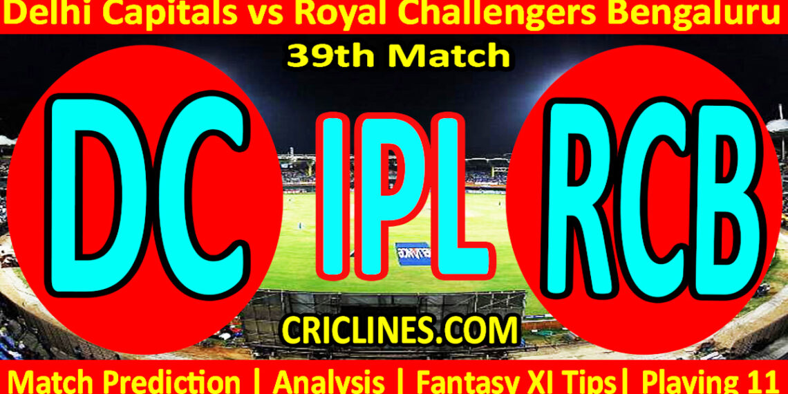 DC vs RCB-Today Match Prediction-IPL Match Today 2026-39th Match-Venue Details-Dream11-Toss Update-Who Will Win