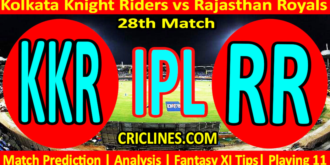 KKR vs RR-Today Match Prediction-IPL Match Today 2026-28th Match-Venue Details-Dream11-Toss Update-Who Will Win