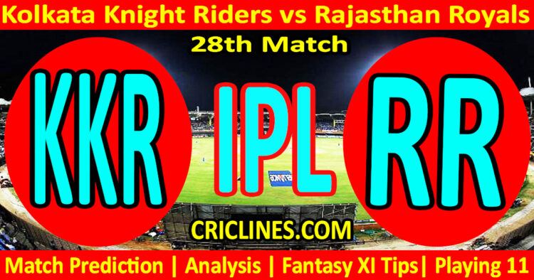 KKR vs RR-Today Match Prediction-IPL Match Today 2026-28th Match-Venue Details-Dream11-Toss Update-Who Will Win