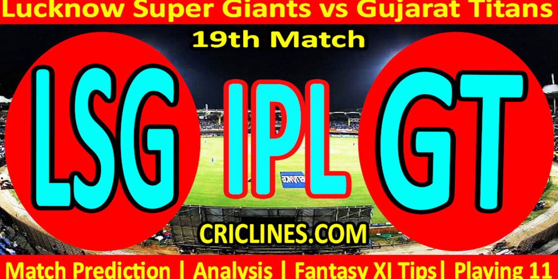 LSG vs GT-Today Match Prediction-IPL Match Today 2026-19th Match-Venue Details-Dream11-Toss Update-Who Will Win