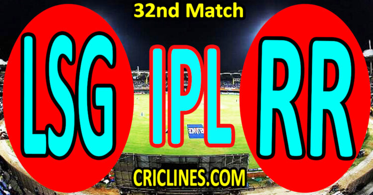 Lucknow Super Giants vs Rajasthan Royals-Today Match Prediction-IPL Match Today 2026-32nd Match-Venue Details-Dream11-Toss Update-Who Will Win