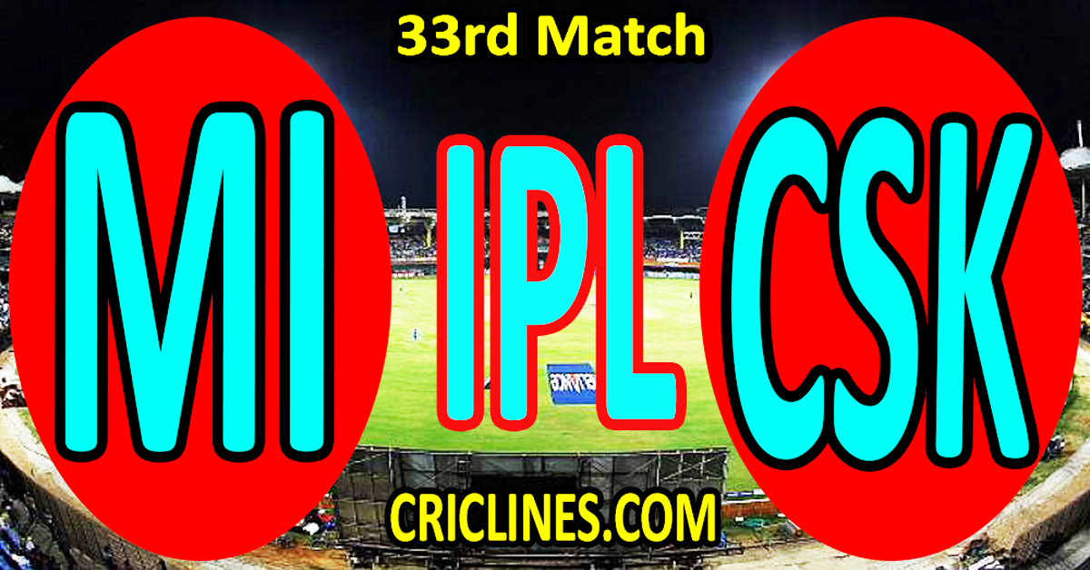 Mumbai Indians vs Chennai Super Kings-Today Match Prediction-IPL Match Today 2026-33rd Match-Venue Details-Dream11-Toss Update-Who Will Win