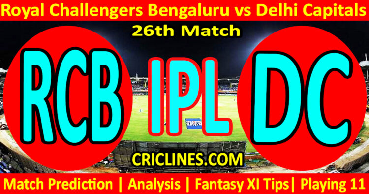 RCB vs DC-Today Match Prediction-IPL Match Today 2026-26th Match-Venue Details-Dream11-Toss Update-Who Will Win