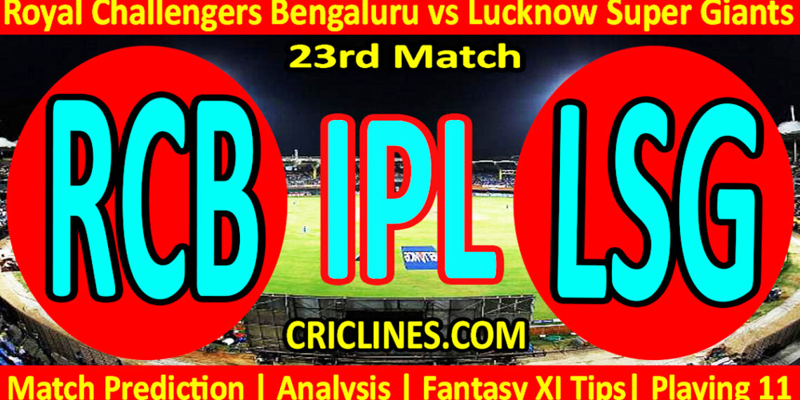 RCB vs LSG-Today Match Prediction-IPL Match Today 2026-23rd Match-Venue Details-Dream11-Toss Update-Who Will Win