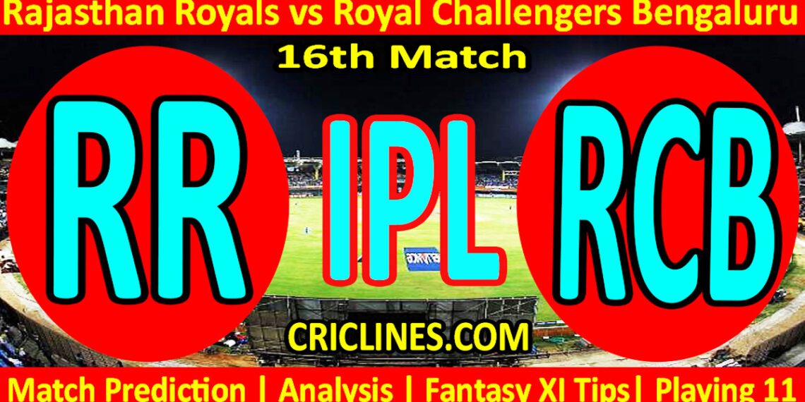 RR vs RCB-Today Match Prediction-IPL Match Today 2026-16th Match-Venue Details-Dream11-Toss Update-Who Will Win