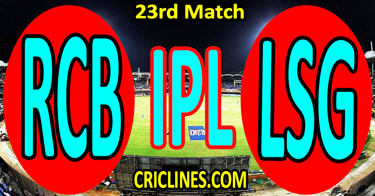 Royal Challengers Bengaluru vs Lucknow Super Giants-Today Match Prediction-IPL Match Today 2026-23rd Match-Venue Details-Dream11-Toss Update-Who Will Win