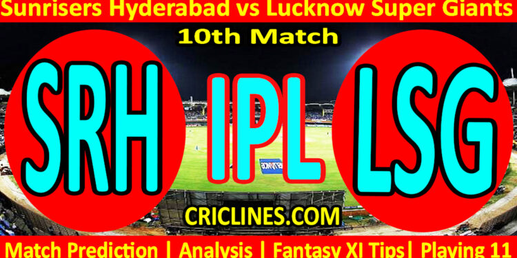SRH vs LSG-Today Match Prediction-IPL Match Today 2026-10th Match-Venue Details-Dream11-Toss Update-Who Will Win