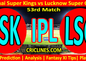 CSK vs LSG-Today Match Prediction-IPL Match Today 2026-53rd Match-Venue Details-Dream11-Toss Update-Who Will Win