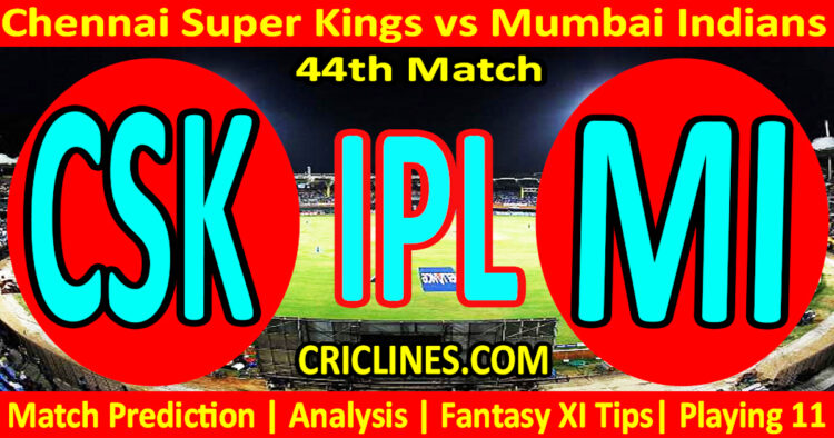 CSK vs MI-Today Match Prediction-IPL Match Today 2026-44th Match-Venue Details-Dream11-Toss Update-Who Will Win