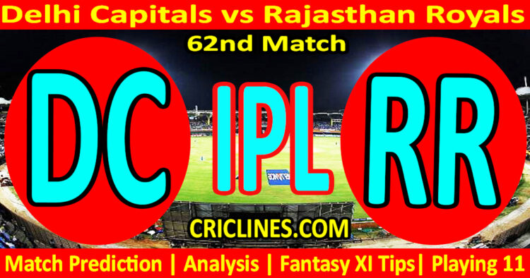 DC vs RR-Today Match Prediction-IPL Match Today 2026-62nd Match-Venue Details-Dream11-Toss Update-Who Will Win