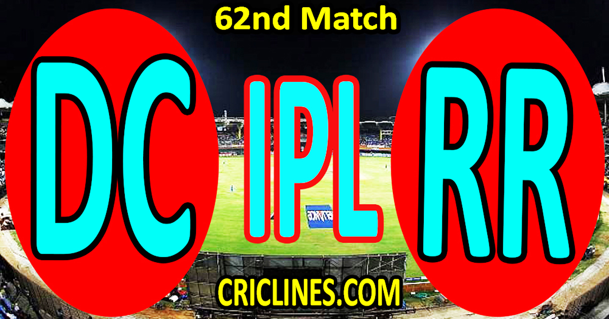 Delhi Capitals vs Rajasthan Royals-Today Match Prediction-IPL Match Today 2026-62nd Match-Venue Details-Dream11-Toss Update-Who Will Win