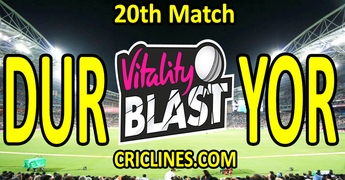 Durham vs Yorkshire-Today Match Prediction-Vitality T20 Blast 2026-Dream11-20th Match-Venue Details-Toss Update-Who Will Win