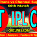 GT vs CSK-Today Match Prediction-IPL Match Today 2026-66th Match-Venue Details-Dream11-Toss Update-Who Will Win