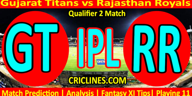GT vs RR-Today Match Prediction-IPL Match Today 2026-Qualifier 2 Match-Venue Details-Dream11-Toss Update-Who Will Win
