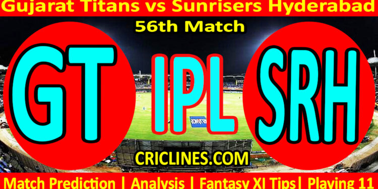 GT vs SRH-Today Match Prediction-IPL Match Today 2026-56th Match-Venue Details-Dream11-Toss Update-Who Will Win