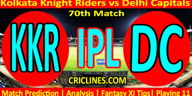 KKR vs DC-Today Match Prediction-IPL Match Today 2026-70th Match-Venue Details-Dream11-Toss Update-Who Will Win