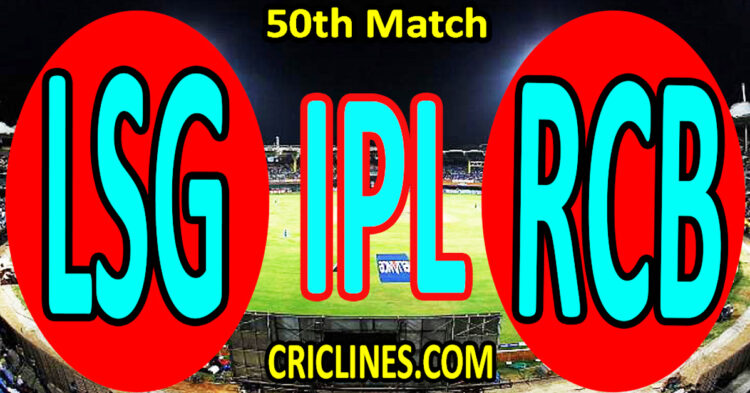 Lucknow Super Giants vs Royal Challengers Bengaluru-Today Match Prediction-IPL Match Today 2026-50th Match-Venue Details-Dream11-Toss Update-Who Will Win