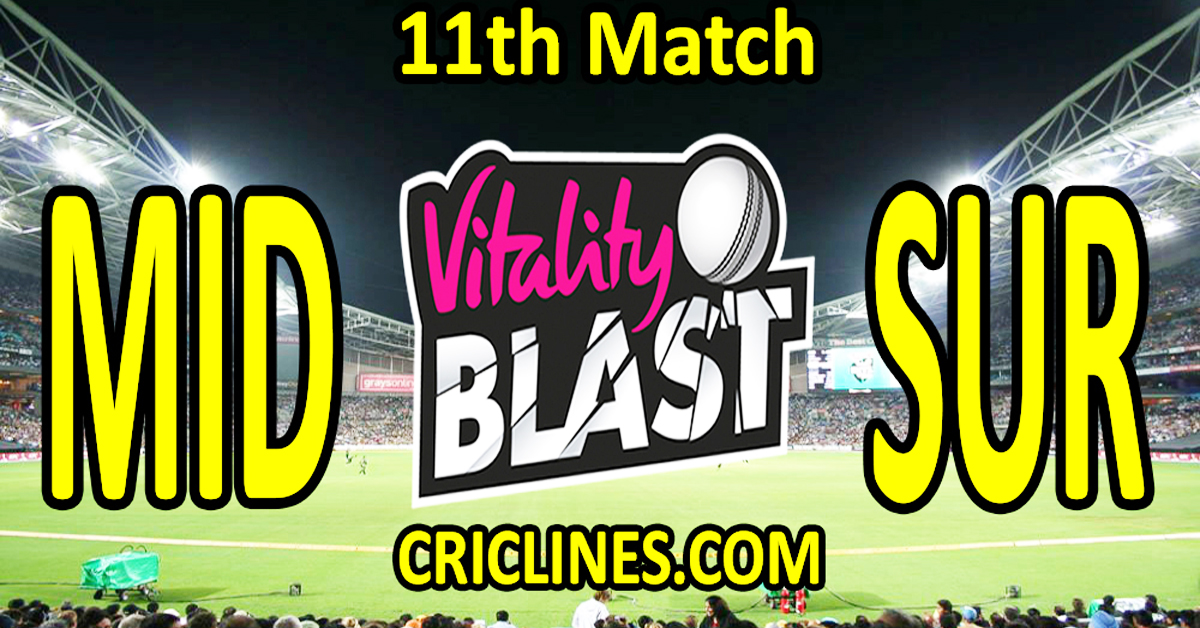 Middlesex vs Surrey-Today Match Prediction-Vitality T20 Blast 2026-Dream11-11th Match-Venue Details-Toss Update-Who Will Win