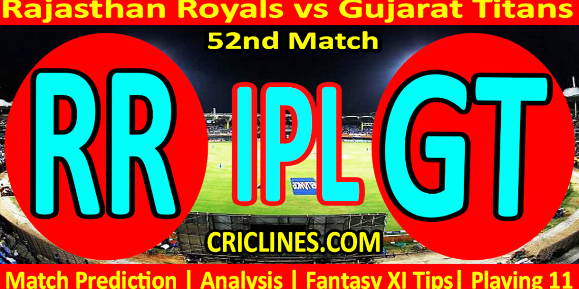 RR vs GT-Today Match Prediction-IPL Match Today 2026-52nd Match-Venue Details-Dream11-Toss Update-Who Will Win