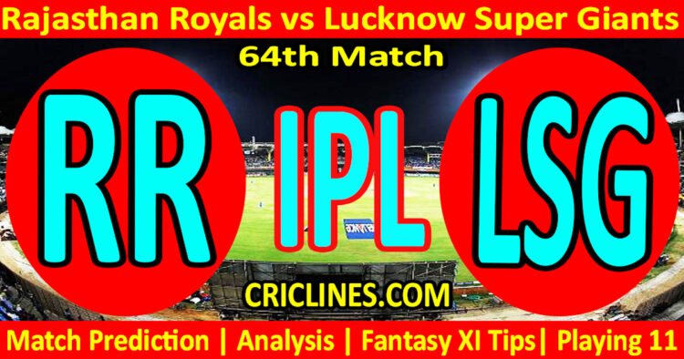 RR vs LSG-Today Match Prediction-IPL Match Today 2026-64th Match-Venue Details-Dream11-Toss Update-Who Will Win