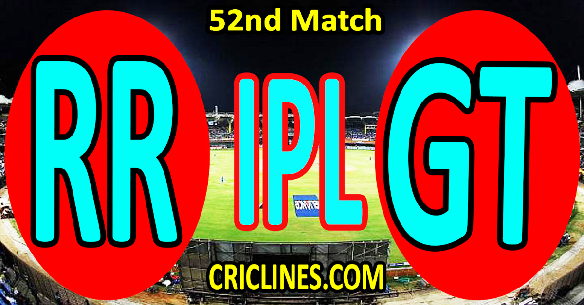Rajasthan Royals vs Gujarat Titans-Today Match Prediction-IPL Match Today 2026-52nd Match-Venue Details-Dream11-Toss Update-Who Will Win