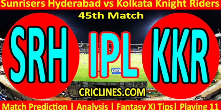 SRH vs KKR-Today Match Prediction-IPL Match Today 2026-45th Match-Venue Details-Dream11-Toss Update-Who Will Win