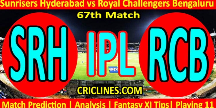 SRH vs RCB-Today Match Prediction-IPL Match Today 2026-67th Match-Venue Details-Dream11-Toss Update-Who Will Win