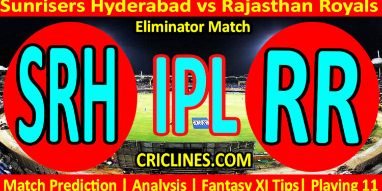 SRH vs RR-Today Match Prediction-IPL Match Today 2026-Eliminator Match-Venue Details-Dream11-Toss Update-Who Will Win
