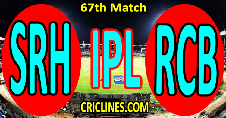 Sunrisers Hyderabad vs Royal Challengers Bengaluru-Today Match Prediction-IPL Match Today 2026-67th Match-Venue Details-Dream11-Toss Update-Who Will Win