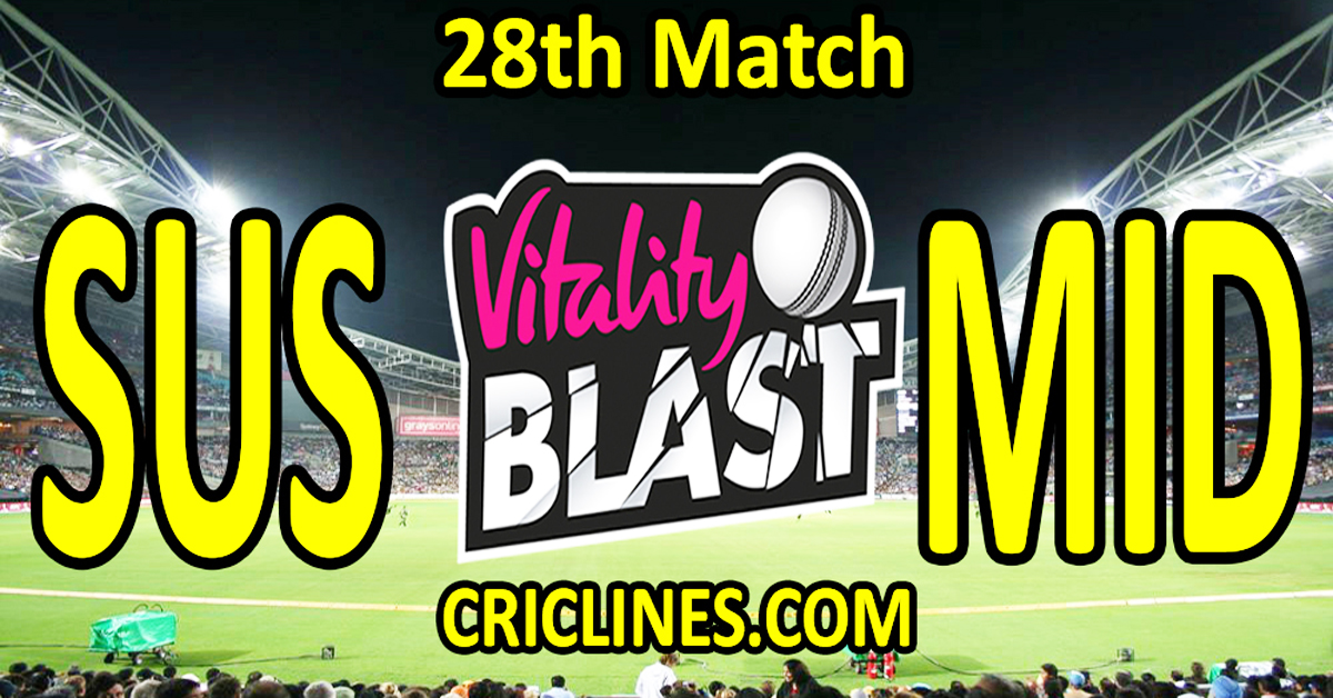 Sussex vs Middlesex-Today Match Prediction-Vitality T20 Blast 2026-Dream11-28th Match-Venue Details-Toss Update-Who Will Win