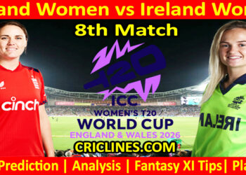 ENGW vs IREW-Today Match Prediction-Dream11-T20 World Cup 2026-8th Match-Who Will Win