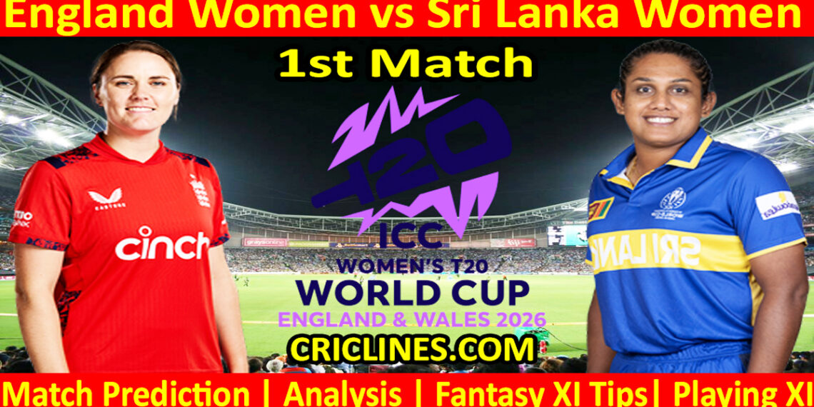 ENGW vs SLW-Today Match Prediction-Dream11-T20 World Cup 2026-1st Match-Who Will Win